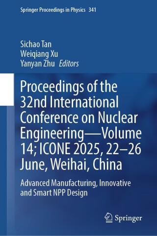 Proceedings of the 32nd International Conference on Nuclear Engineering—Volume 14; ICONE 2025, 22–26 June, Weihai, China