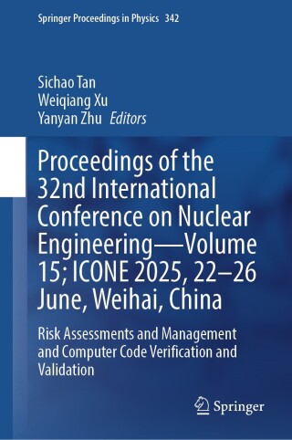 Proceedings of the 32nd International Conference on Nuclear Engineering—Volume 15; ICONE 2025, 22–26 June, Weihai, China