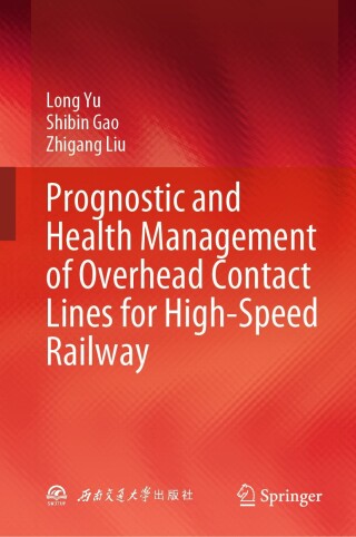 Prognostic and Health Management of Overhead Contact Lines for High-Speed Railway