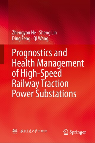 Prognostics and Health Management of High-Speed Railway Traction Power Substations