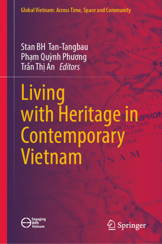 Living with Heritage in Contemporary Vietnam