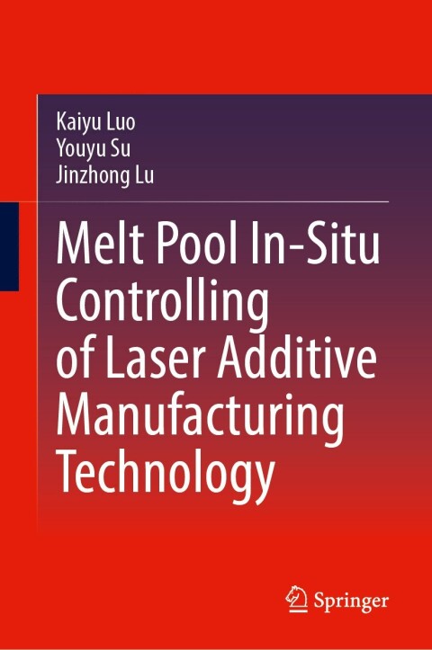 Cover image for book Melt Pool In-Situ Controlling of Laser Additive Manufacturing Technology