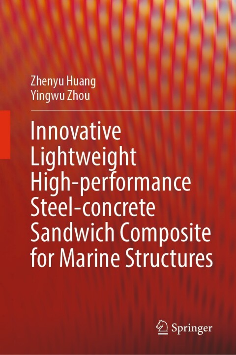 Cover image for book Innovative Lightweight High-performance Steel-concrete Sandwich Composite for Marine Structures