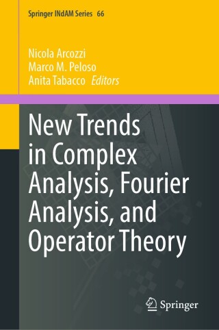 New Trends in Complex Analysis, Fourier Analysis, and Operator Theory
