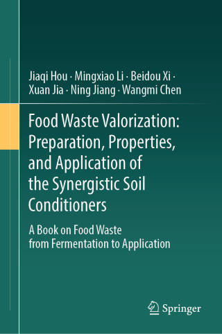 Food Waste Valorization: Preparation, Properties, and Application of the Synergistic Soil Conditioners
