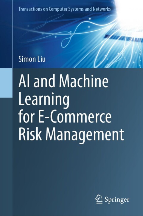 Cover image for book AI and Machine Learning for E-Commerce Risk Management