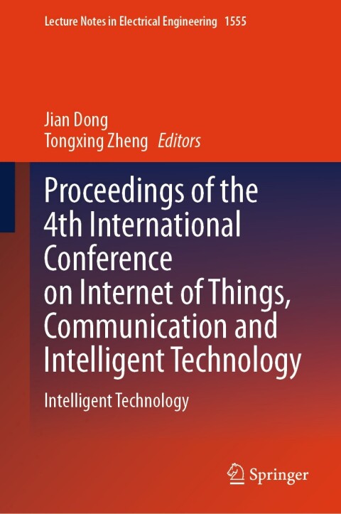 Cover image for book Proceedings of the 4th International Conference on Internet of Things, Communication and Intelligent Technology