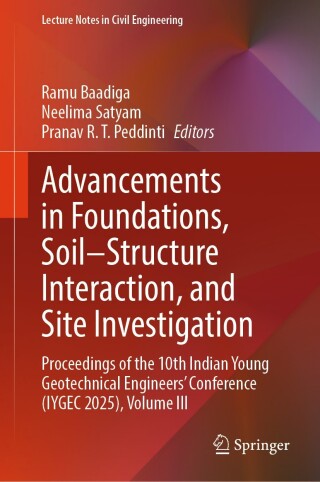 Advancements in Foundations, Soil–Structure Interaction, and Site Investigation