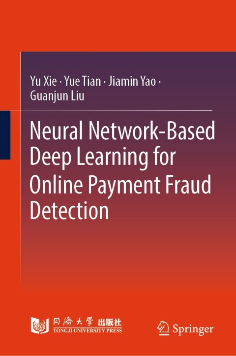 Cover image for book Neural Network-Based Deep Learning for Online Payment Fraud Detection