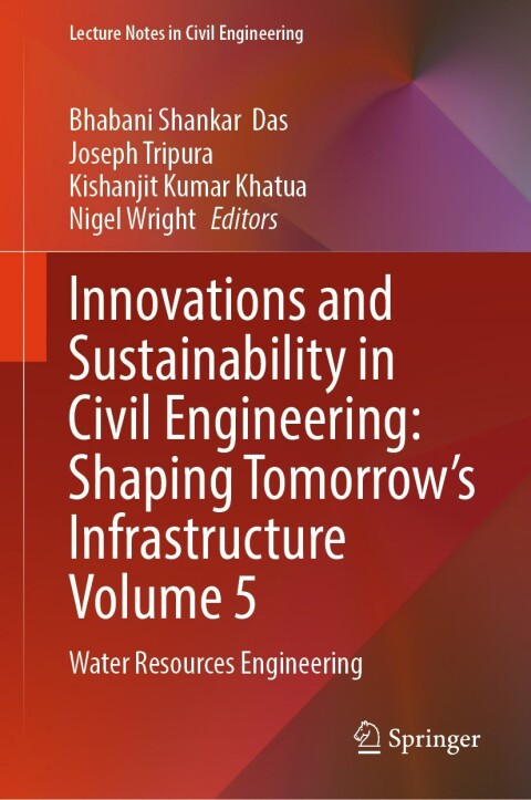 Cover image for book Innovations and Sustainability in Civil Engineering: Shaping Tomorrow’s Infrastructure Volume 5