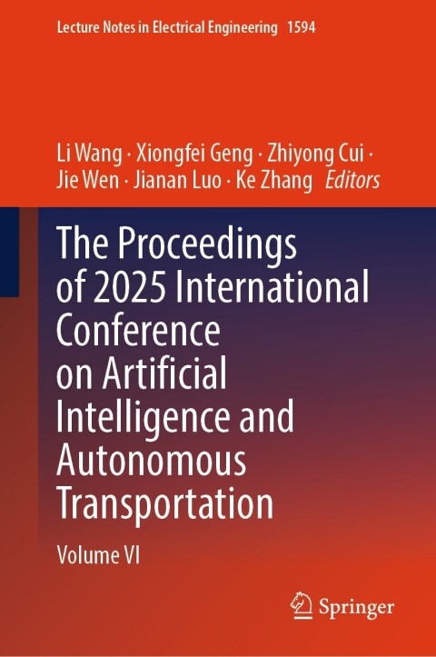 Cover image for book The Proceedings of 2025 International Conference on Artificial Intelligence and Autonomous Transportation