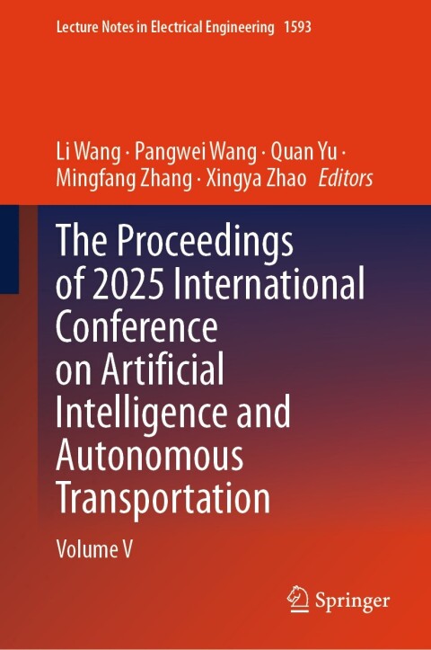 Cover image for book The Proceedings of 2025 International Conference on Artificial Intelligence and Autonomous Transportation