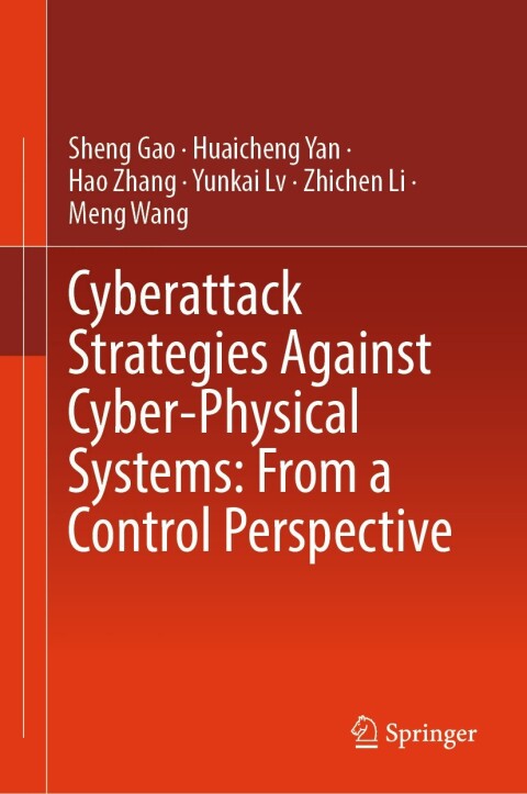 Cover image for book Cyberattack Strategies Against Cyber-Physical Systems: From a Control Perspective