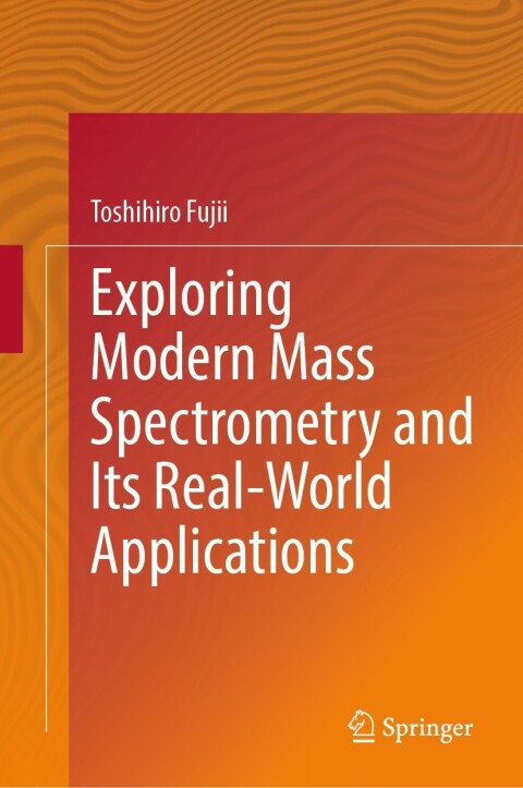 Cover image for book Exploring Modern Mass Spectrometry and Its Real-World Applications