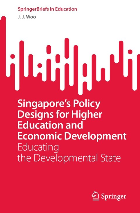 Cover image for book Singapore’s Policy Designs for Higher Education and Economic Development