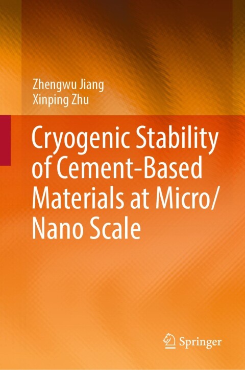 Cryogenic Stability of Cement-Based Materials at Micro/Nano Scale 