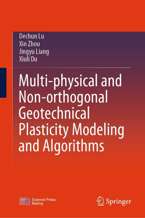 Multi-physical and Non-orthogonal Geotechnical Plasticity Modeling and Algorithms 