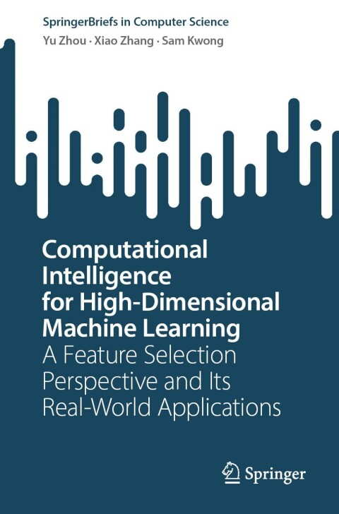 Computational Intelligence for High-Dimensional Machine Learning 