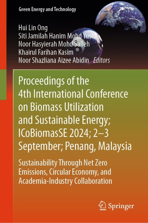 Cover image for book Proceedings of the 4th International Conference on Biomass Utilization and Sustainable Energy; ICoBiomasSE 2024; 2–3 September; Penang, Malaysia