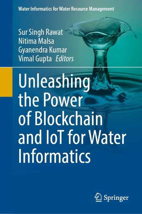 Cover image for book Unleashing the Power of Blockchain and IoT for Water Informatics