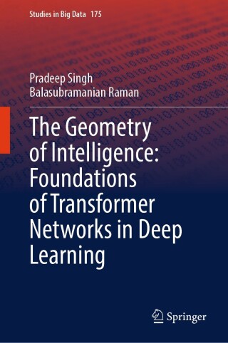 The Geometry of Intelligence: Foundations of Transformer Networks in Deep Learning