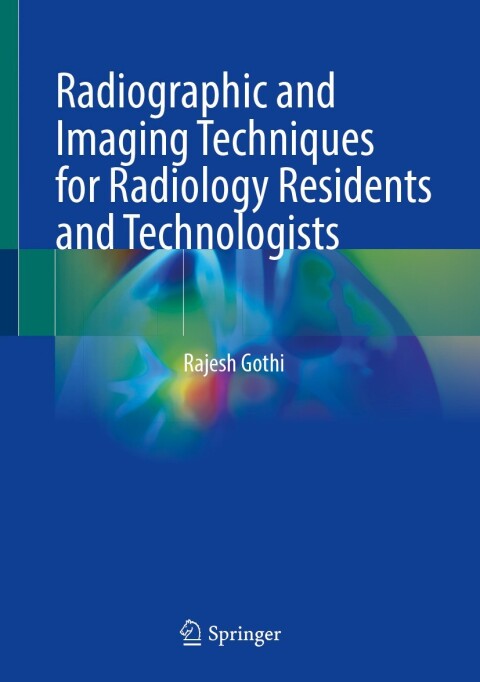 Cover image for book Radiographic and Imaging Techniques for Radiology Residents and Technologists