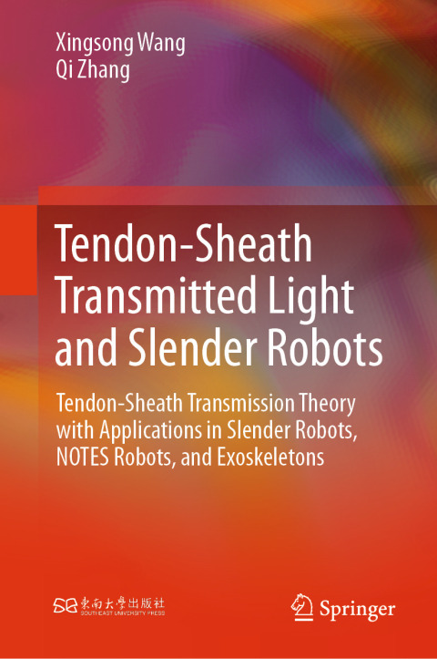 Cover image for book Tendon-Sheath Transmitted Light and Slender Robots