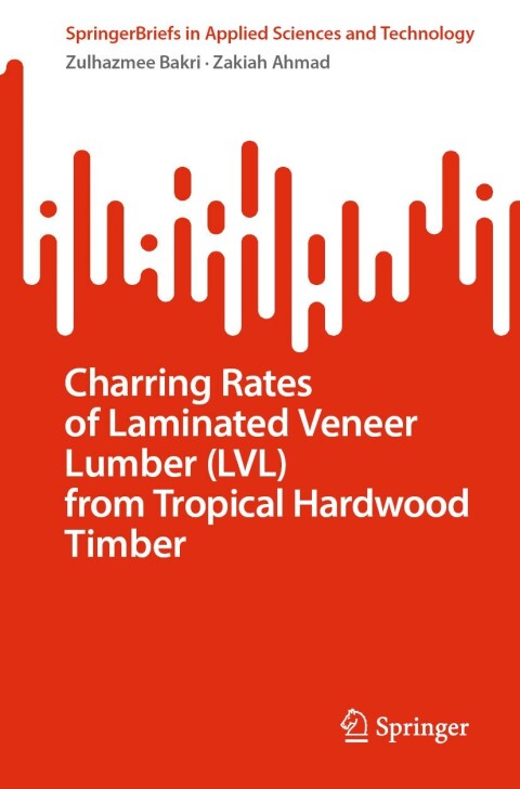 Cover image for book Charring Rates of Laminated Veneer Lumber (LVL) from Tropical Hardwood Timber
