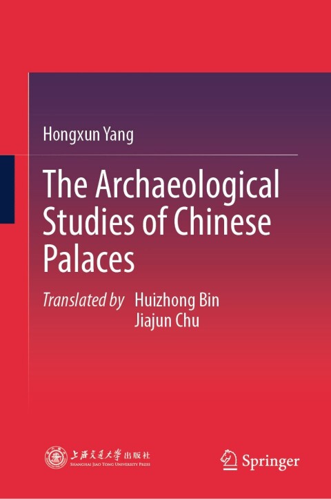 Cover image for book The Archaeological Studies of Chinese Palaces