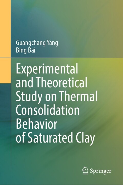 Cover image for book Experimental and Theoretical Study on Thermal Consolidation Behavior of Saturated Clay