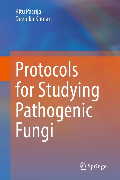 Cover image for book Protocols for Studying Pathogenic Fungi