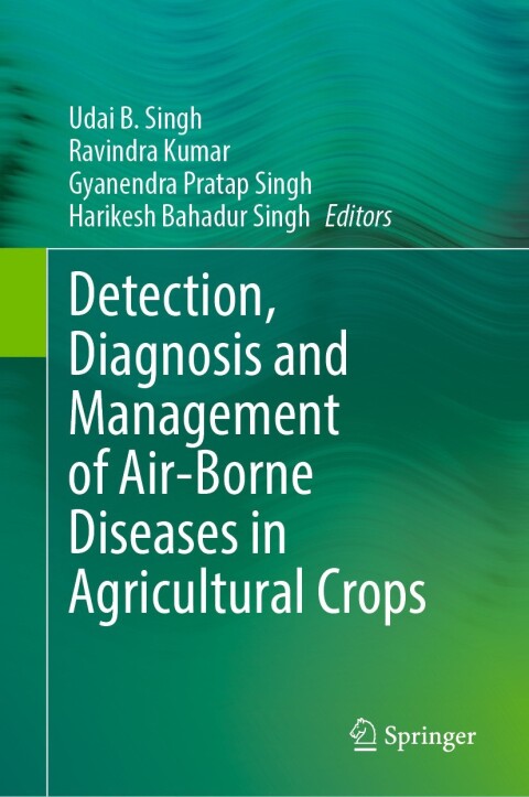 Cover image for book Detection, Diagnosis and Management of Air-Borne Diseases in Agricultural Crops