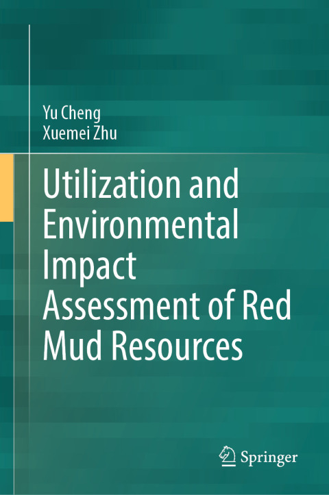 Cover image for book Utilization and Environmental Impact Assessment of Red Mud Resources