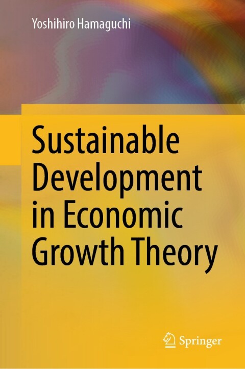 Cover image for book Sustainable Development in Economic Growth Theory