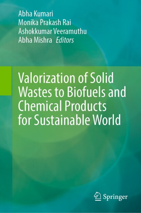 Cover image for book Valorization of Solid Wastes to Biofuels and Chemical Products for Sustainable World