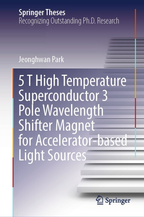 Cover image for book 5 T High Temperature Superconductor 3 Pole Wavelength Shifter Magnet for Accelerator-based Light Sources