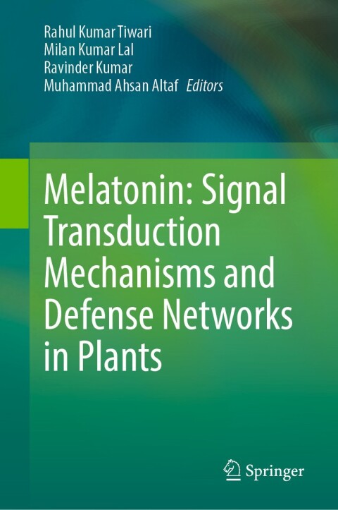 Cover image for book Melatonin: Signal Transduction Mechanisms and Defense Networks in Plants