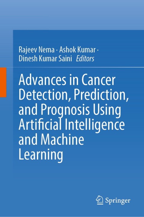 Cover image for book Advances in Cancer Detection, Prediction, and Prognosis Using Artificial Intelligence and Machine Learning
