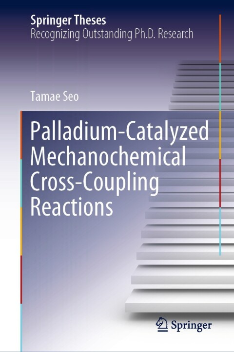 Cover image for book Palladium-Catalyzed Mechanochemical Cross-Coupling Reactions