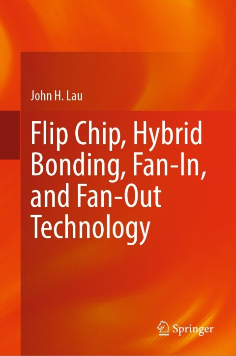 Flip Chip, Hybrid Bonding, Fan-In, and Fan-Out Technology 