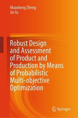 Robust Design and Assessment of Product and Production by Means of Probabilistic Multi-objective Optimization
