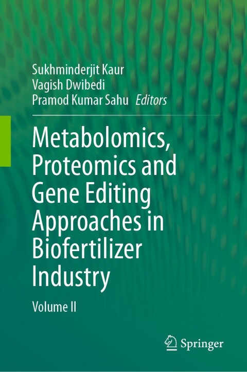 Cover image for book Metabolomics, Proteomics and Gene Editing Approaches in Biofertilizer Industry