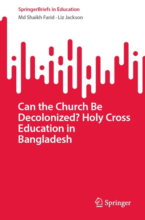 Can the Church Be Decolonized? Holy Cross Education in Bangladesh 