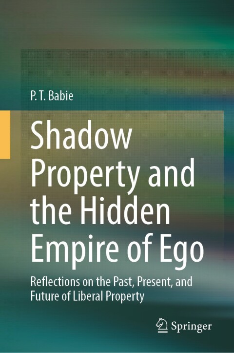 Shadow Property and the Hidden Empire of Ego 