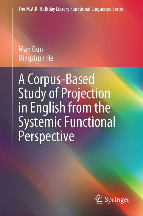 Cover image for book A Corpus-Based Study of Projection in English from the Systemic Functional Perspective
