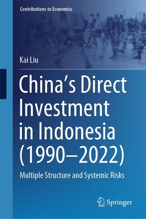 Chinaâs Direct Investment in Indonesia (1990â2022) 