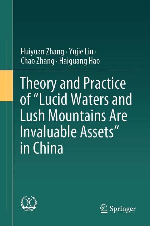 Theory and Practice of \"Lucid Waters and Lush Mountains Are Invaluable Assets\" in China 