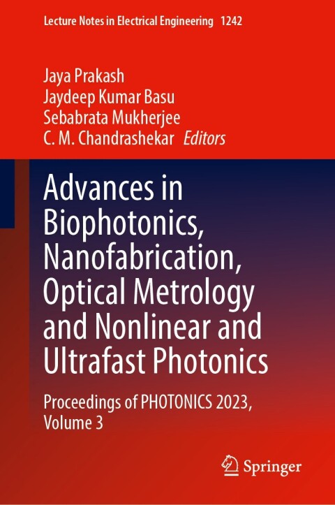 Cover image for book Advances in Biophotonics, Nanofabrication, Optical Metrology and Nonlinear and Ultrafast Photonics