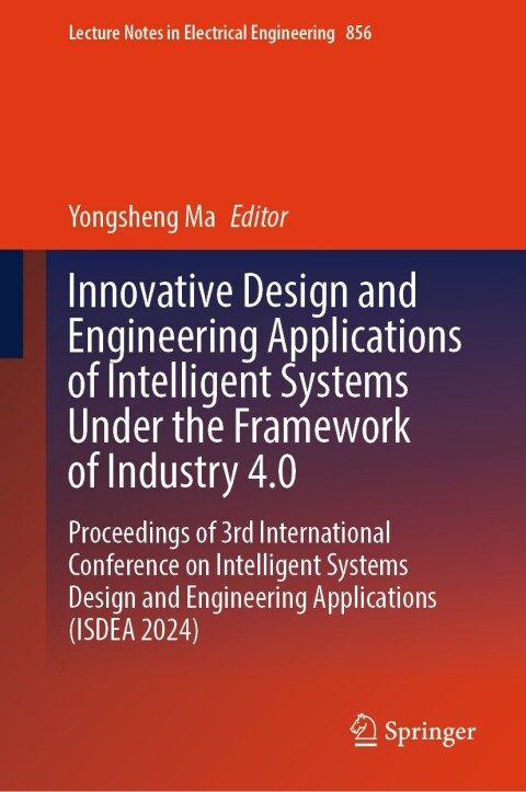 Cover image for book Innovative Design and Engineering Applications of Intelligent Systems Under the Framework of Industry 4.0
