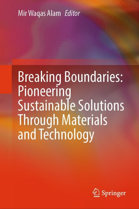 Cover image for book Breaking Boundaries: Pioneering Sustainable Solutions Through Materials and Technology